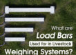 What Are Load Bars Used for in Livestock Weighing Systems?